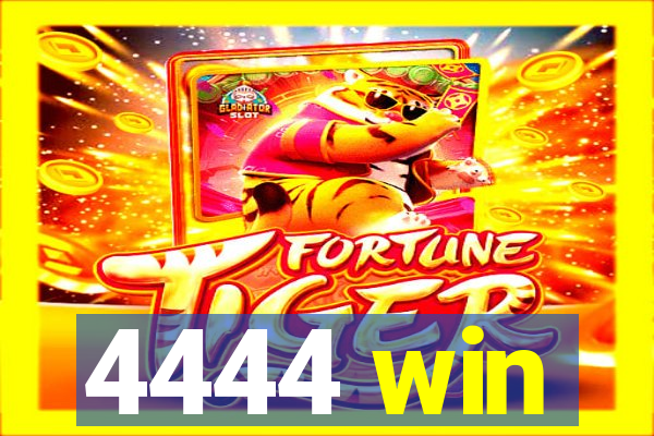 4444 win
